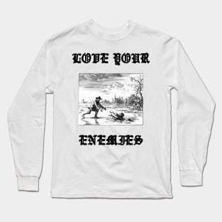 Love Your Enemies Anabaptist Mennonite Amish Dirk Willems Gothic Long Sleeve T-Shirt